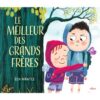 Le meilleur des grands frères -Opalivres-Littérature jeunesse