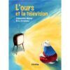 L’ours et la télévision -Opalivres-Littérature jeunesse