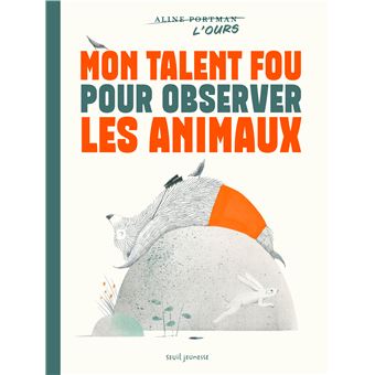Mon-talent-fou-pour-observer-les-animaux-Opalivres-littérature jeunesse