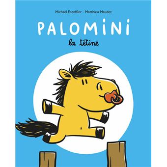 Palomini la tétine -Opalivres-Littérature jeunesse