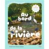 Promenons-nous-au-bord-de-la-riviere-Opalivres-littérature jeunesse