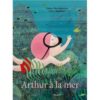 Arthur à la mer -Opalivres-Littérature jeunesse