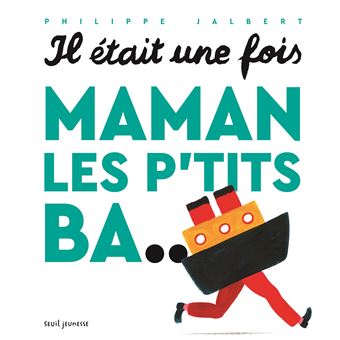 Il était une fois Maman les p’tits ba -Opalivres-Littérature jeunesse