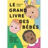 Le grand livre des bébés -Opalivres-Littérature jeunesse