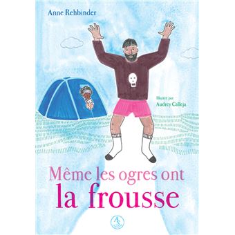 Meme-les-ogres-ont-la-frousse-Opalivres-littérature jeunesse
