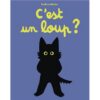 C'est un loup -Opalivres-littérature jeunesse
