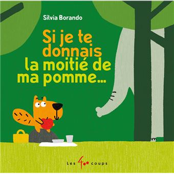 Et si je te donnais la moitié de ma pomme -Opalivres-Littérature jeunesse