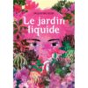 Le-Jardin-liquide-Opalivres-littérature jeunesse