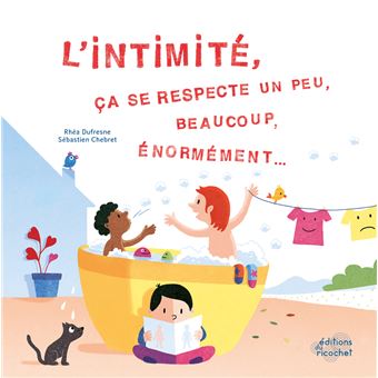 L’intimité, ça se respecte un peu, beaucoup, énormément -Opalivres-littérature jeunesse