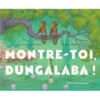 Montre-toi, Dungalaba -Opalivres-Littérature jeunesse