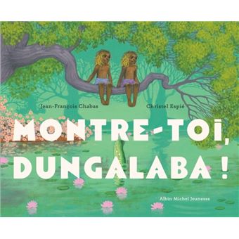 Montre-toi, Dungalaba -Opalivres-Littérature jeunesse