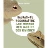 Sauras-tu reconnaître les animaux des lacs et des rivières -Opalivres-Littérature jeunesse