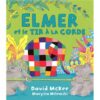 elmer et le tirà la corde-Opalivres-Littérature jeunesse