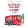 Dépêche-toi, on va être en retard -Opalivres-Littérature jeunesse