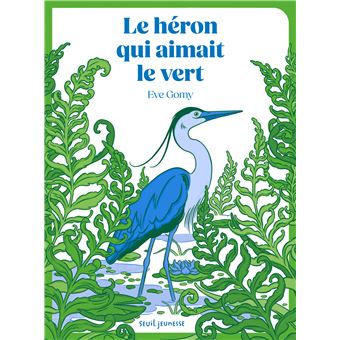 Le héron qui aimait le vert-Opalivres-Littérature jeunesse
