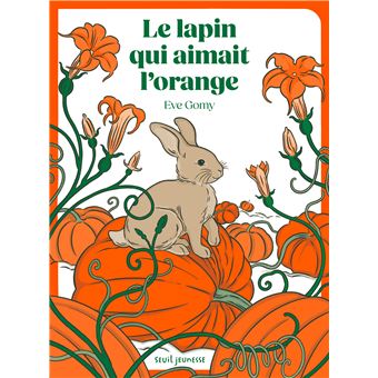 Le lapin qui aimait l’orange -Opalivres-littérature jeunesse