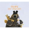 Ours est inquiet -Opalivres-Littérature jeunesse