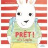 « PRÊT » Dit Lapin-Opalivres-Littérature jeunesse